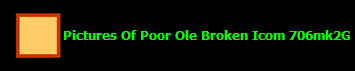 Pictures Of Poor Ole Broken Icom 706mk2G